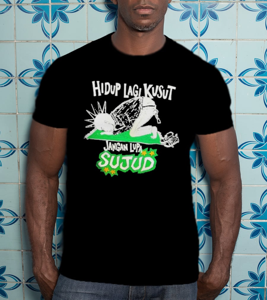 Hidup Lagi Kusut Jangan Lupa Sujud T-Shirt