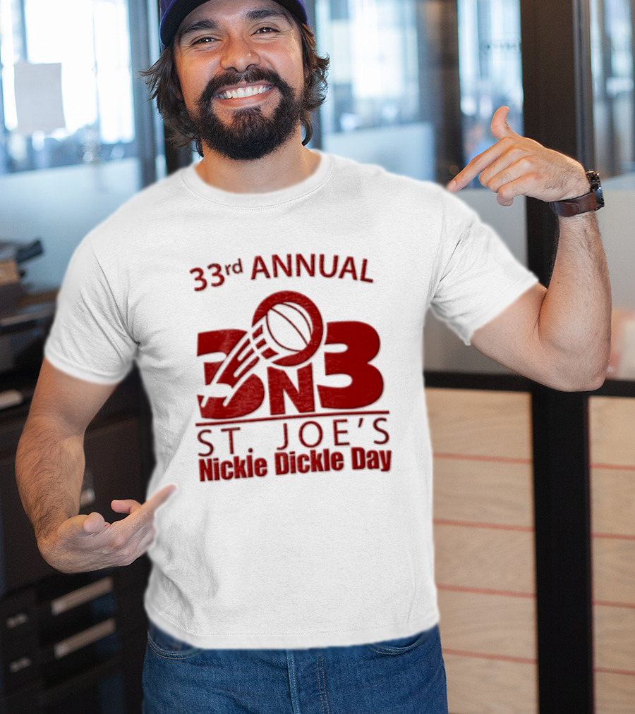 33rd Annual St Joe's Nickle Dickle Day 3on3 Basketball Tournament T-Shirt