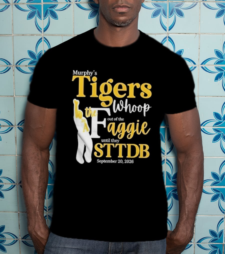 Murphy's Tigers Whoop The Aggie STTDB September 23 2023 T-Shirt
