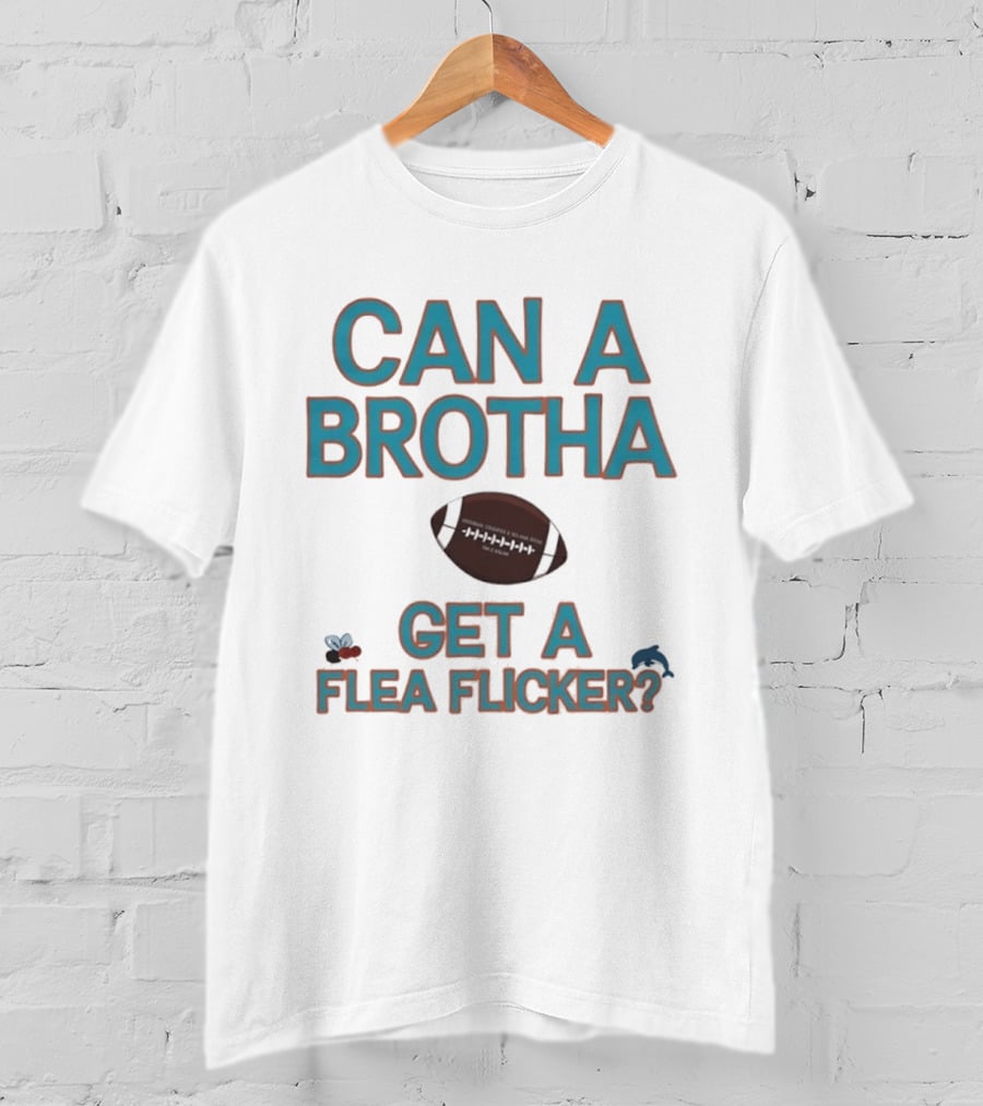 Can A Brotha Get A Flea Flicker Miami Dolphins Hochman Crowder And Solana Show Football T-Shirt