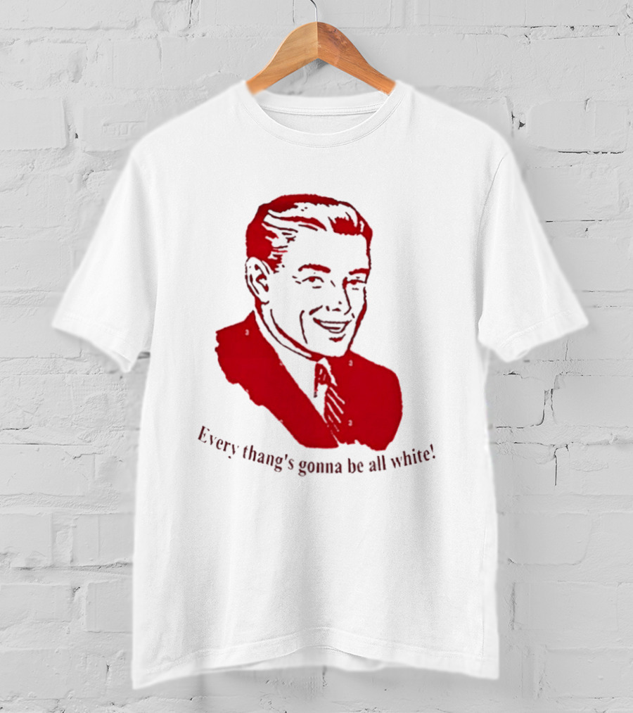 Every Thang's Gonna Be All White Vintage Style Retro Comic T-Shirt