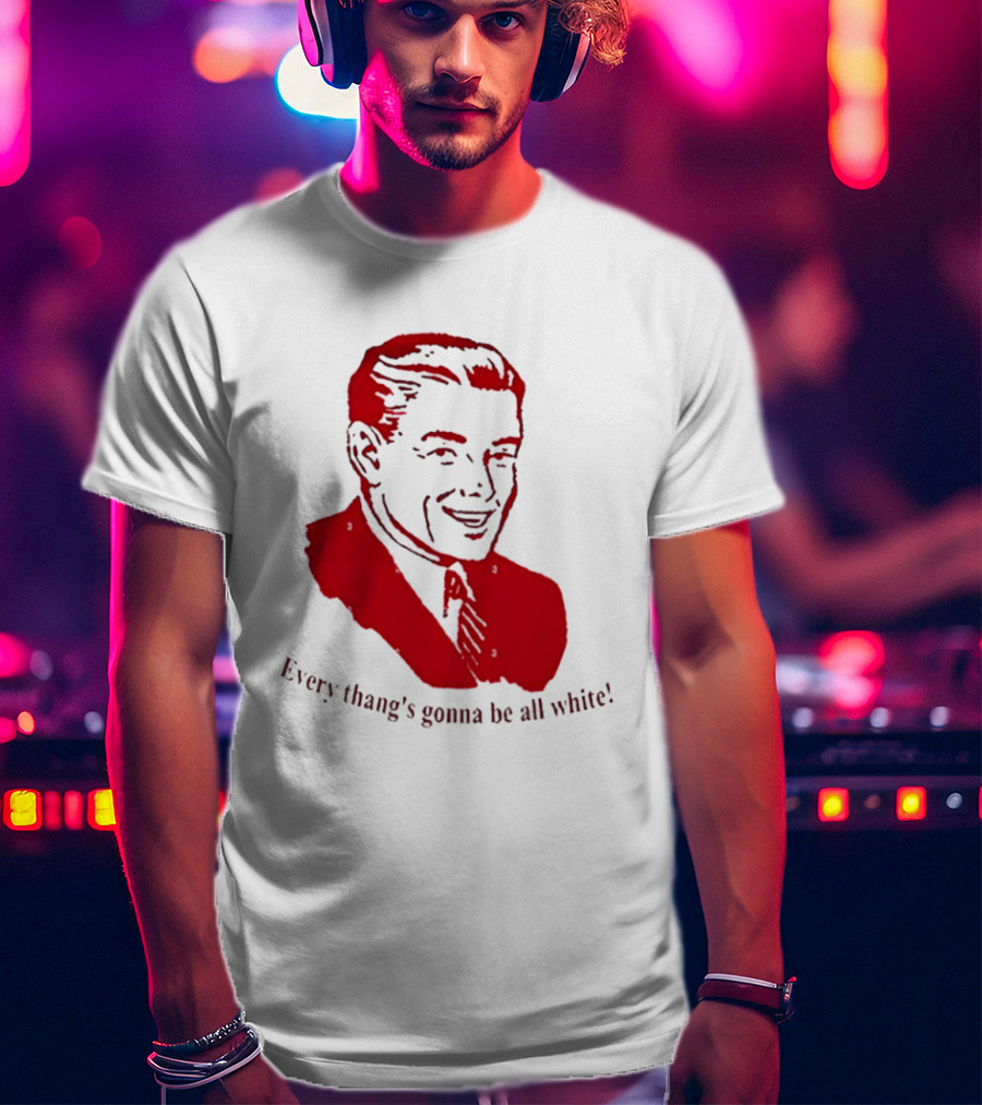 Every Thang's Gonna Be All White Vintage Style Retro Comic T-Shirt