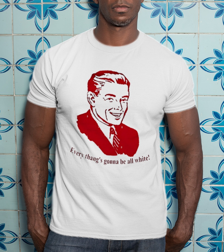 Every Thang's Gonna Be All White Vintage Style Retro Comic T-Shirt