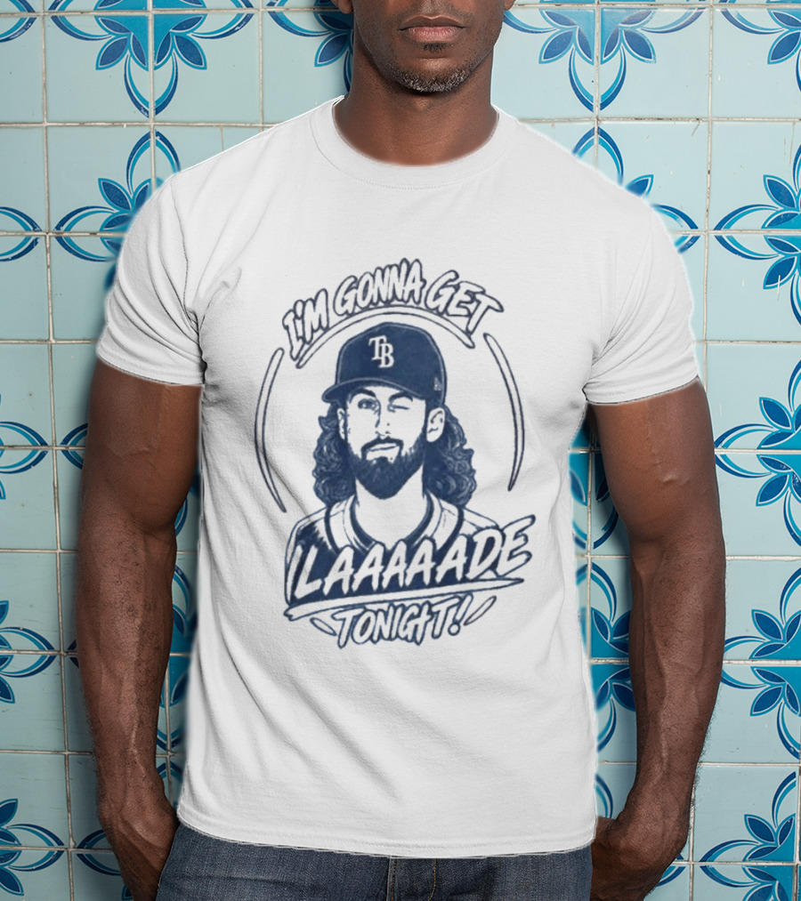 Tampa Bay Rays I'm Gonna Get Laaaaade Tonight T-Shirt