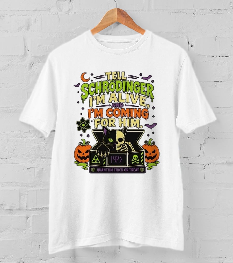 Tell Schrödinger I'm Alive And I'm Coming For Him Quantum Trick Or Treat Halloween Cat In Box With Pumpkins T-Shirt