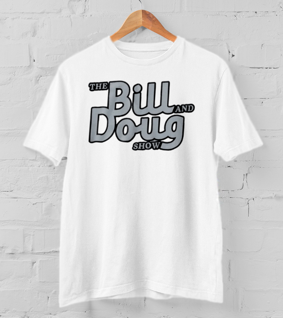 The Bill And Doug Show T-Shirt