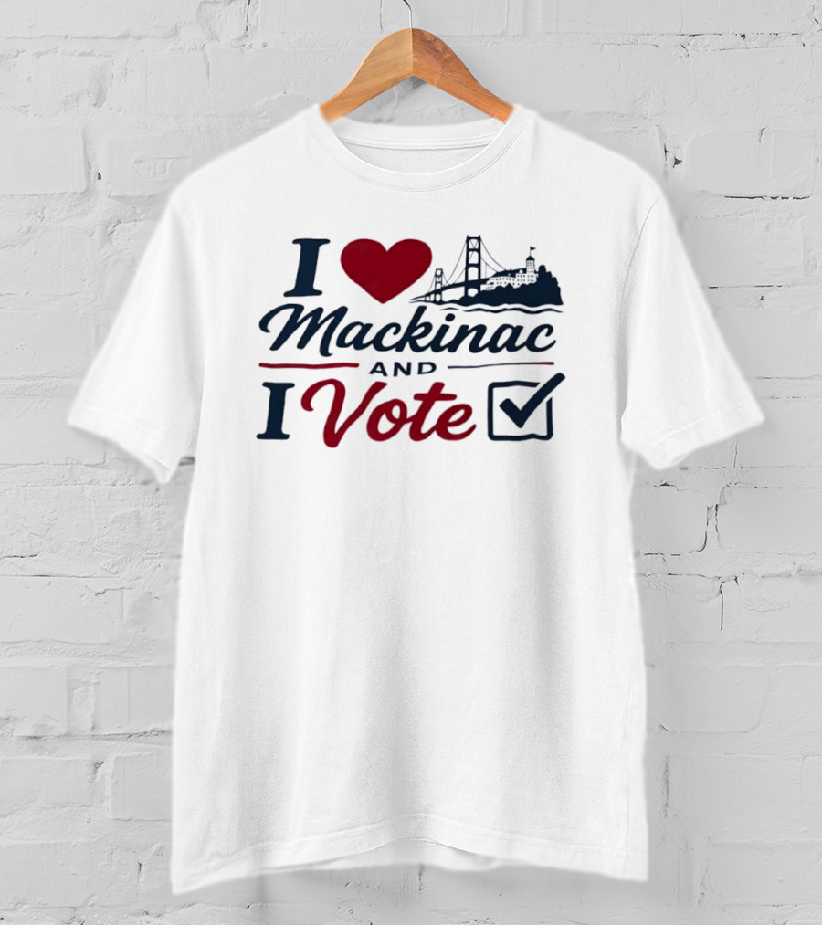 I Love Mackinac I Vote Michigan With Bridge And Checkmark T-Shirt