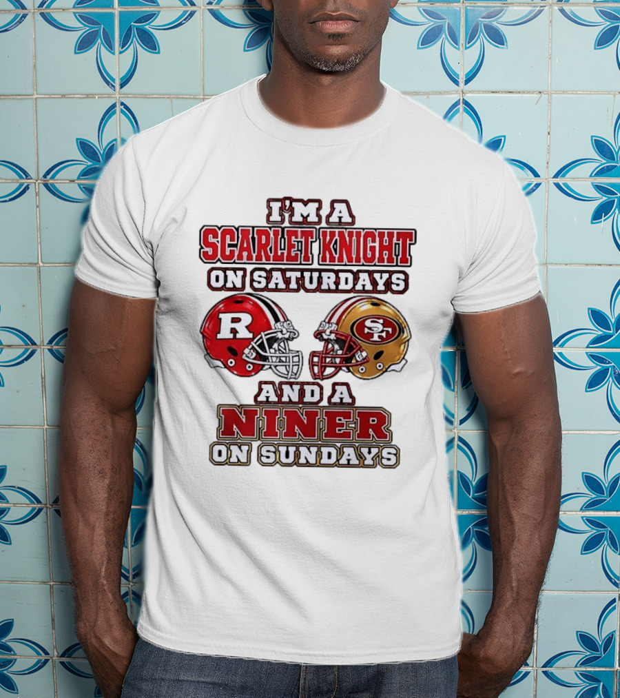 I'm A Scarlet Knight On Saturdays And A Niner On Sundays Football Helmets T-Shirt