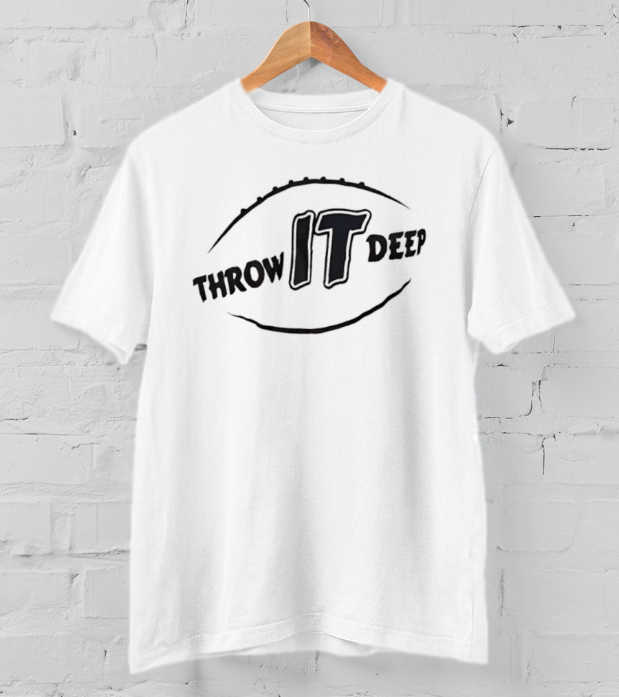 Throw It Deep Football Quarterback Sports T-Shirt