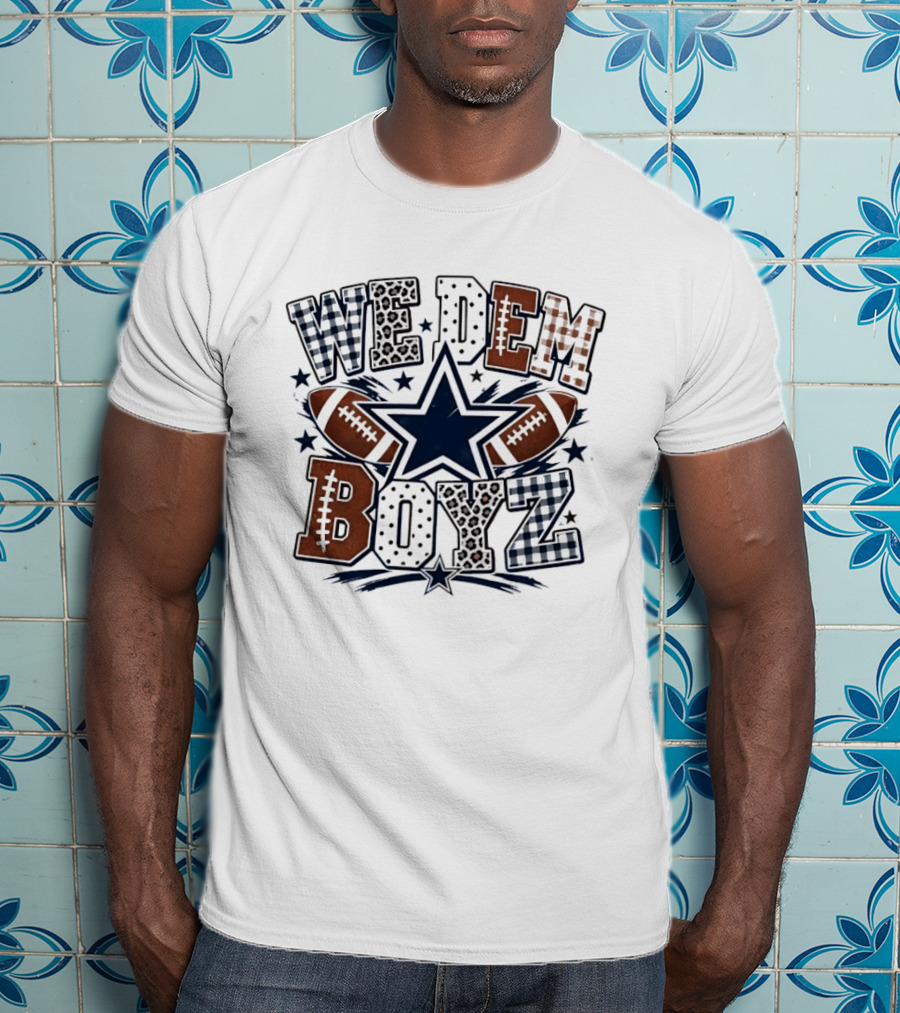 We Dem Boyz Dallas Cowboys Football Star Footballs T-Shirt