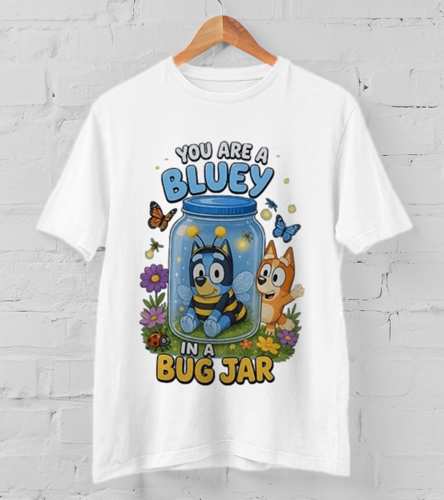 You Are A Bluey In A Bug Jar Butterfly Ladybug Flowers T-Shirt