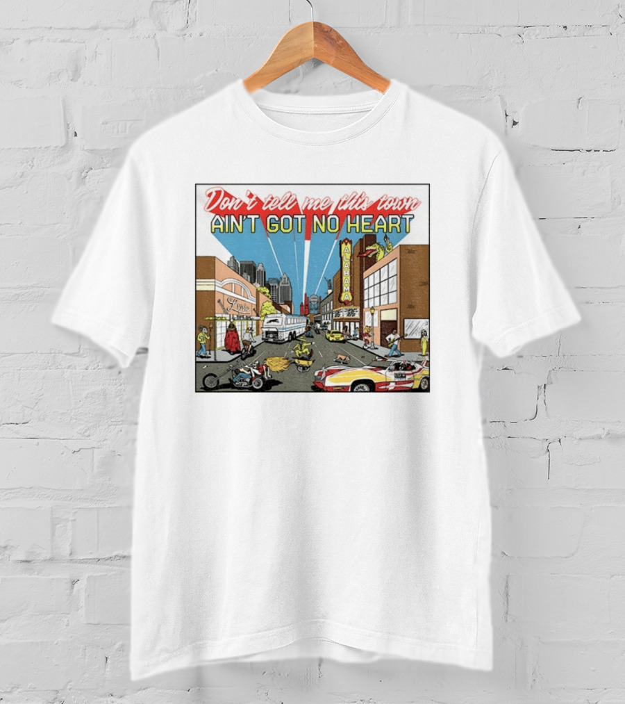 Don't Tell Me This Town Ain't Got No Heart Alabama Strip Scene T-Shirt