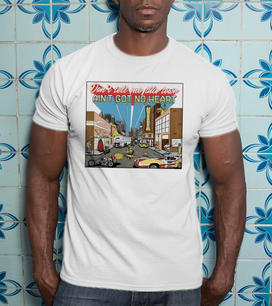 Don't Tell Me This Town Ain't Got No Heart Alabama Strip Scene T-Shirt