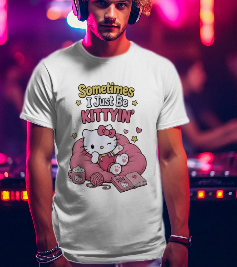 Hello Kitty Sometimes I Just Be Kittyin' Relaxing With Stars And Cozy T-Shirt