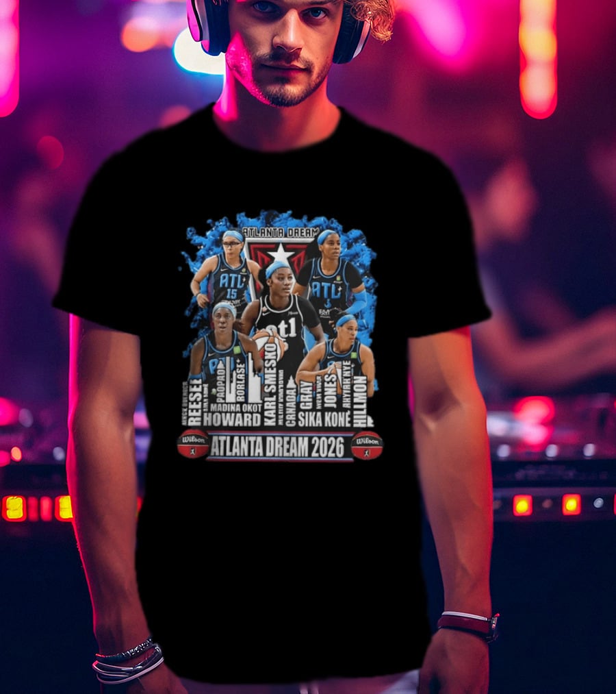 Atlanta Dream 2026 WNBA Basketball Reese Popadiak Rori Howard Sika Kone Hillmon T-Shirt