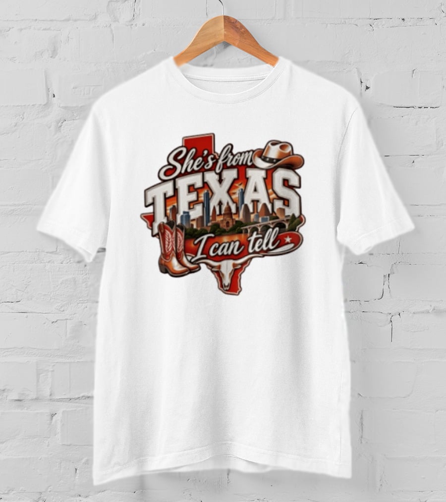 She's From Texas I Can Tell Cowboy Boots Hat Longhorn State Skyline T-Shirt