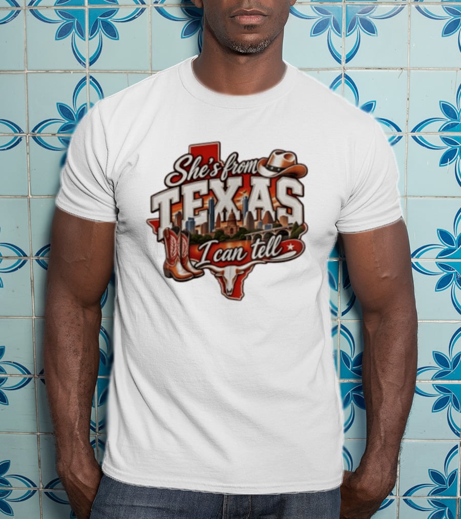 She's From Texas I Can Tell Cowboy Boots Hat Longhorn State Skyline T-Shirt