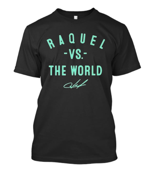 Raquel Carrera Vs The World Signature Edition T-Shirt
