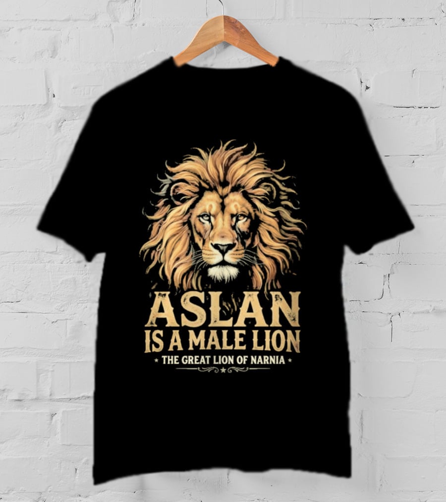 Aslan Is A Male Lion The Great Lion Of Narnia T-Shirt