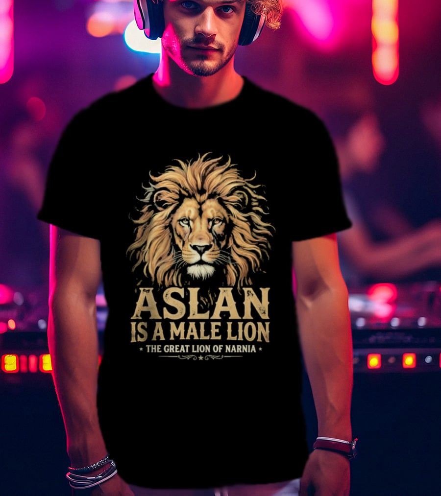Aslan Is A Male Lion The Great Lion Of Narnia T-Shirt