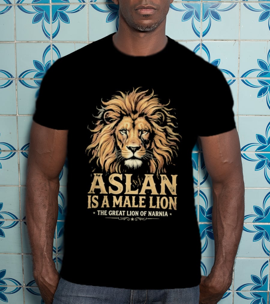 Aslan Is A Male Lion The Great Lion Of Narnia T-Shirt