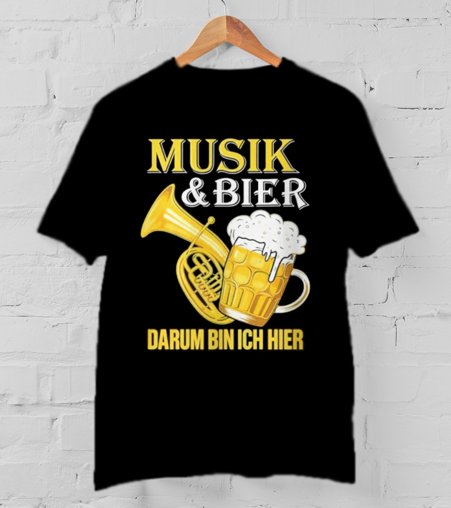 Musik & Bier Darum Bin Ich Hier Beer Horn T-Shirt