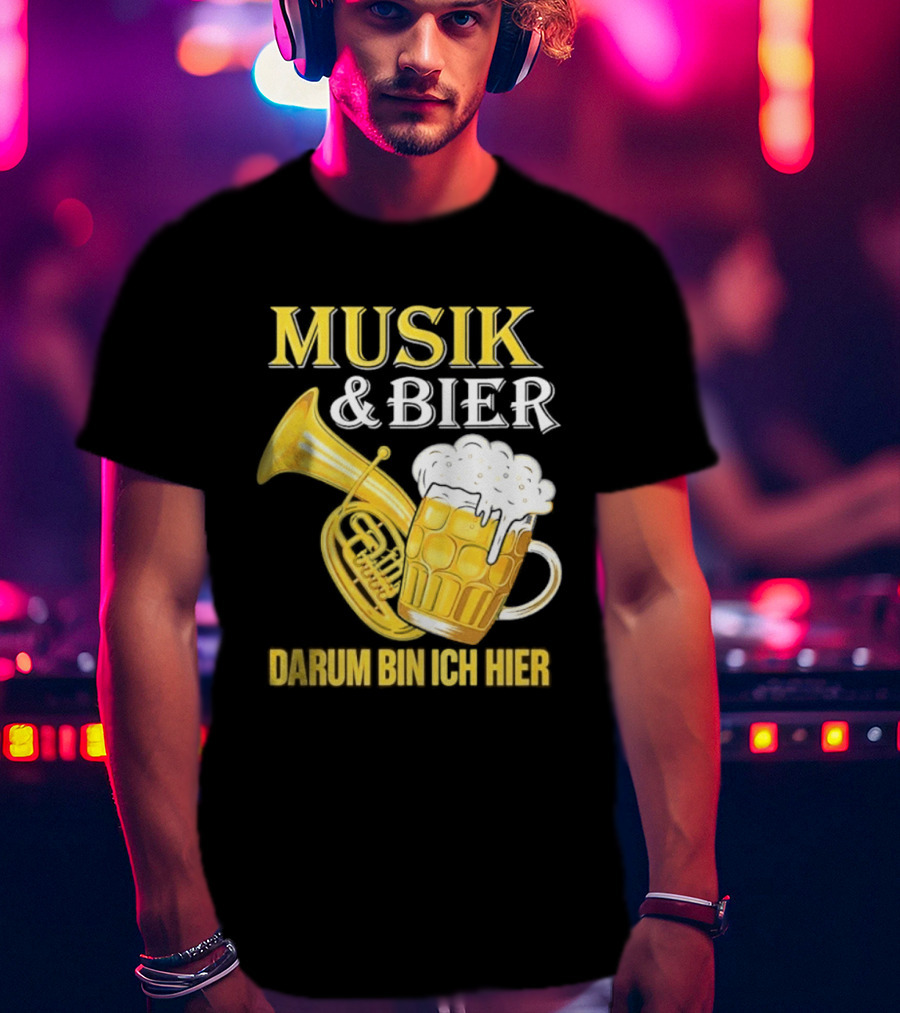 Musik & Bier Darum Bin Ich Hier Beer Horn T-Shirt
