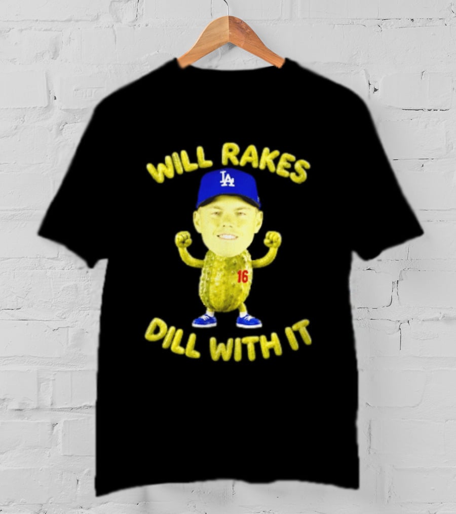 Will Smith Dodgers Will Rakes Dill With It LA Blue Cap T-Shirt