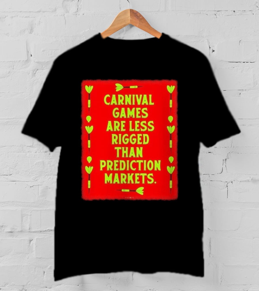 Carnival Games Are Less Rigged Than Prediction Markets Red And Green Dart T-Shirt