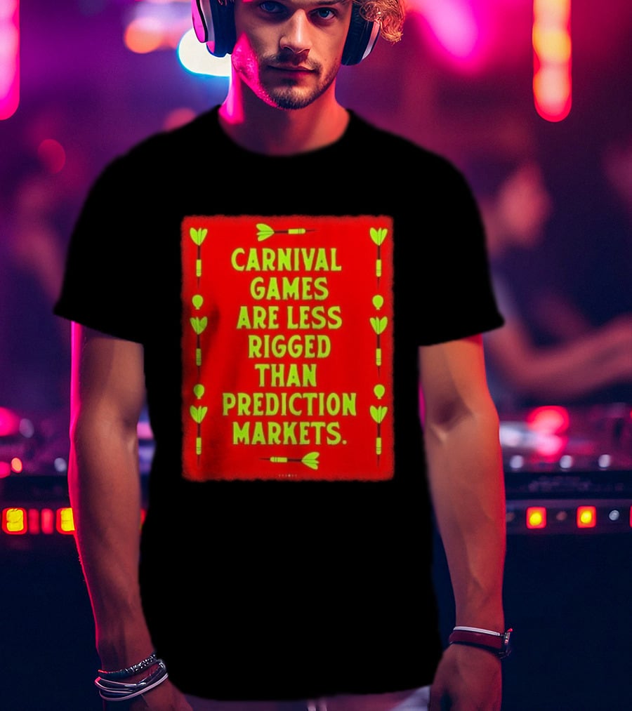 Carnival Games Are Less Rigged Than Prediction Markets Red And Green Dart T-Shirt