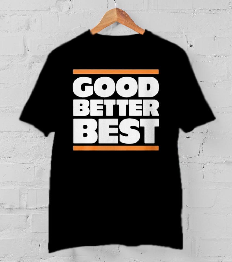 Good Better Best Chicago Football T-Shirt
