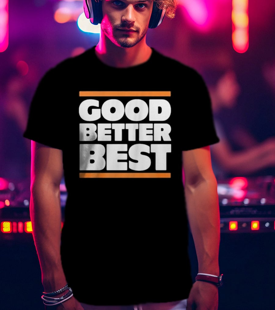 Good Better Best Chicago Football T-Shirt