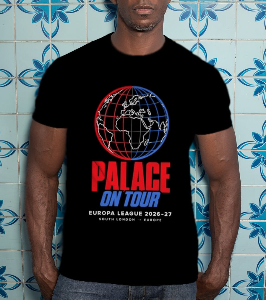 Palace On Tour Europa League 2026 27 South London Europe Global Soccer Journey T-Shirt