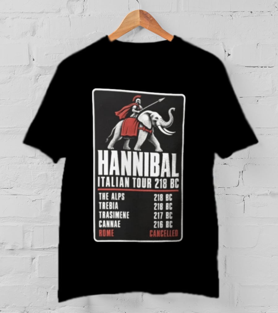 Hannibal Italian Tour 218 BC The Alps Trebia Trasimene Cannae Rome Cancelled T-Shirt