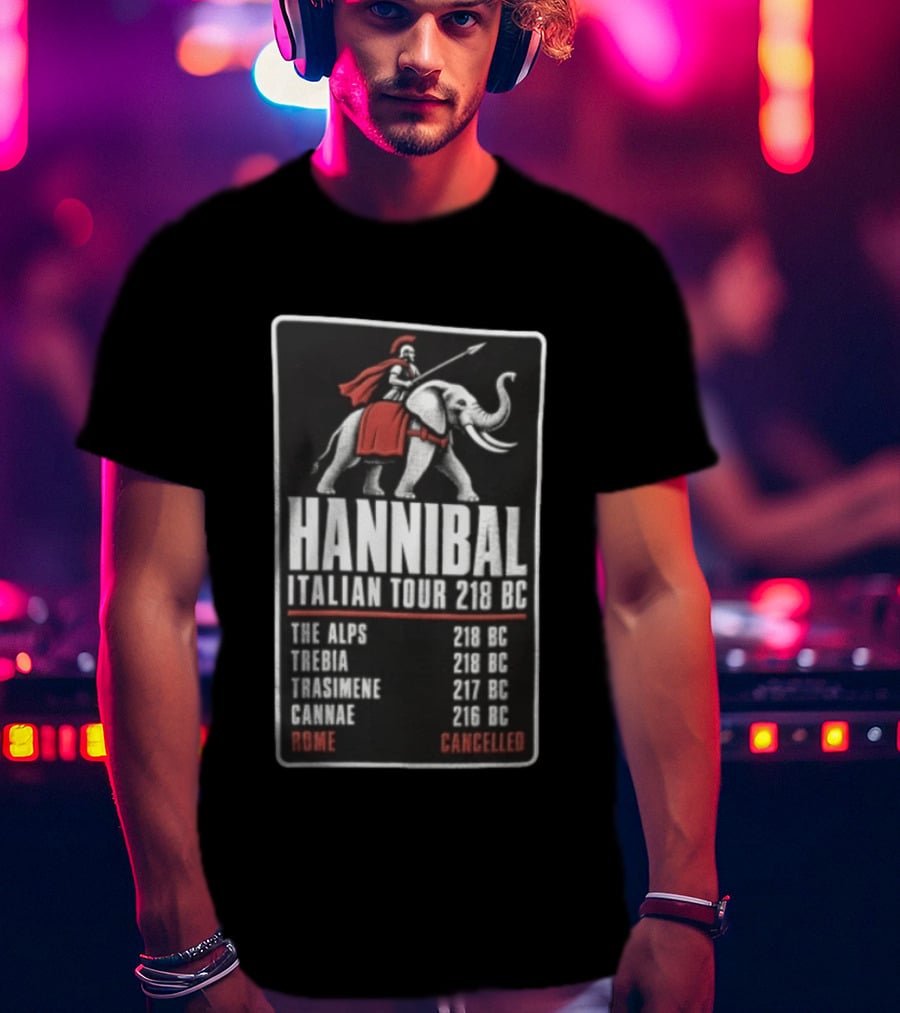 Hannibal Italian Tour 218 BC The Alps Trebia Trasimene Cannae Rome Cancelled T-Shirt
