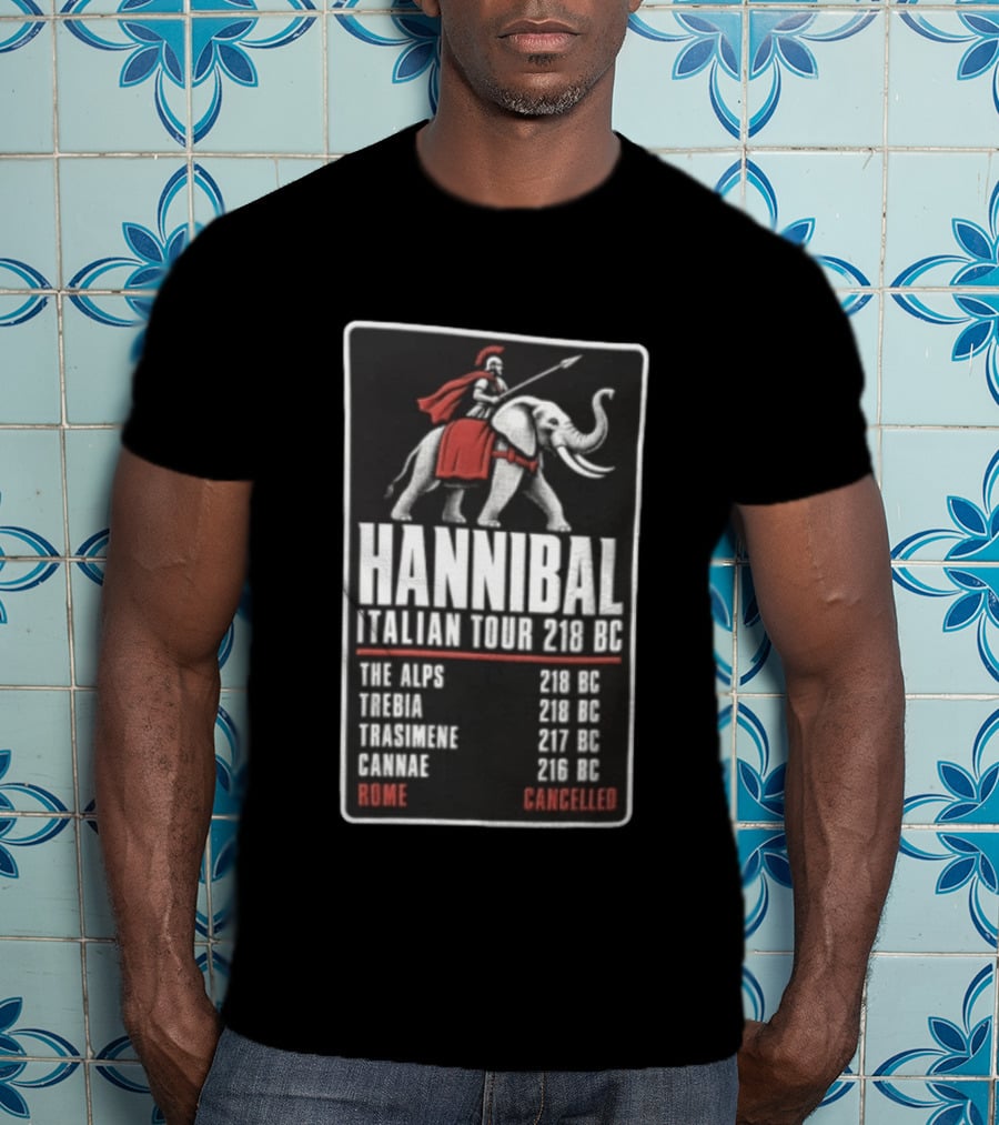 Hannibal Italian Tour 218 BC The Alps Trebia Trasimene Cannae Rome Cancelled T-Shirt