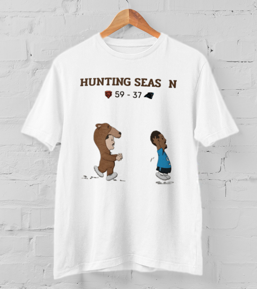 Hunting Season Chicago Bears 59 37 Carolina Panthers T-Shirt