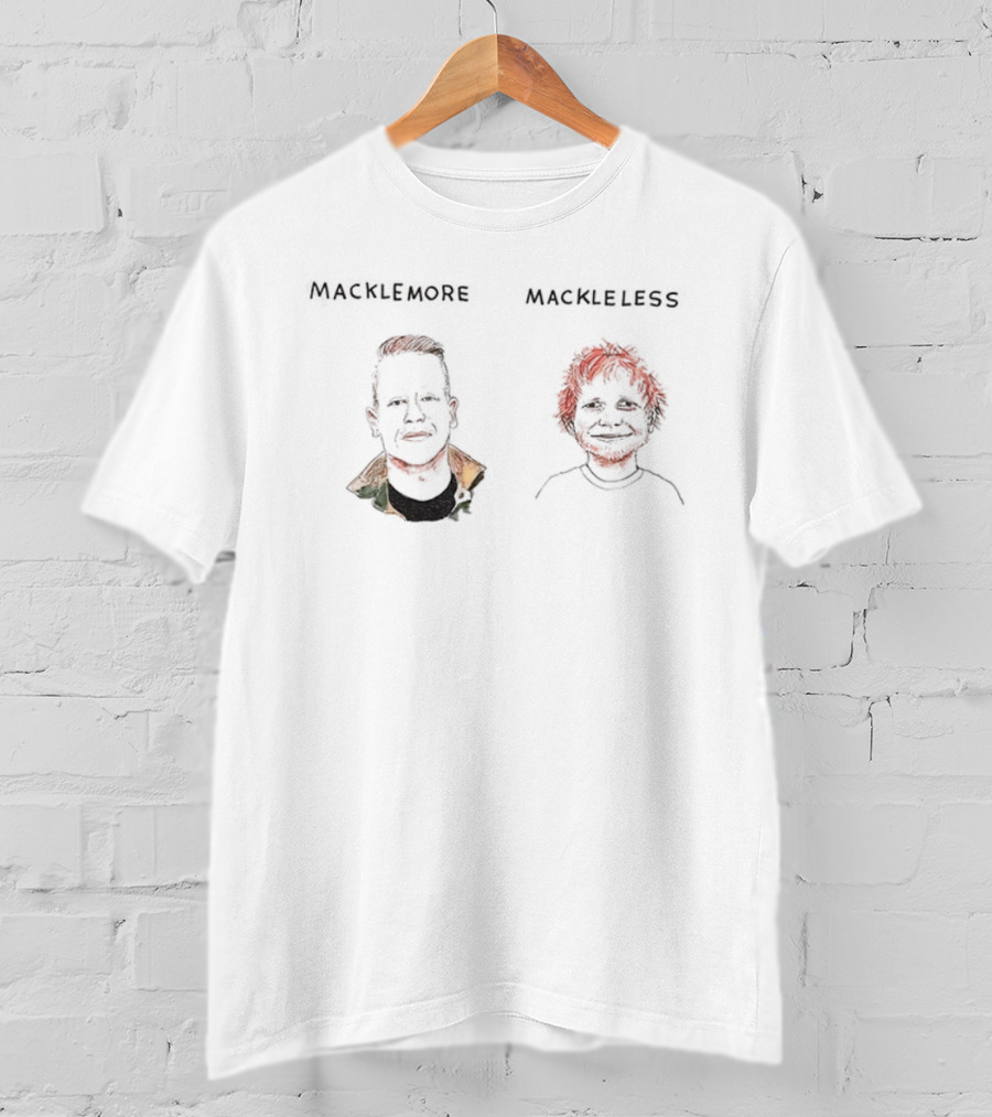 Macklemore And Mackleless Illustrated Humor Macklemore And Ed Sheeran T-Shirt