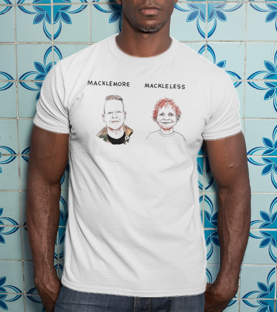 Macklemore And Mackleless Illustrated Humor Macklemore And Ed Sheeran T-Shirt