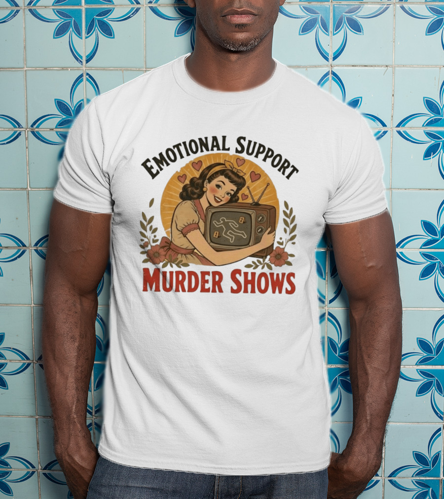 Emotional Support Murder Shows Vintage Pin Up TV Crime Scene T-Shirt