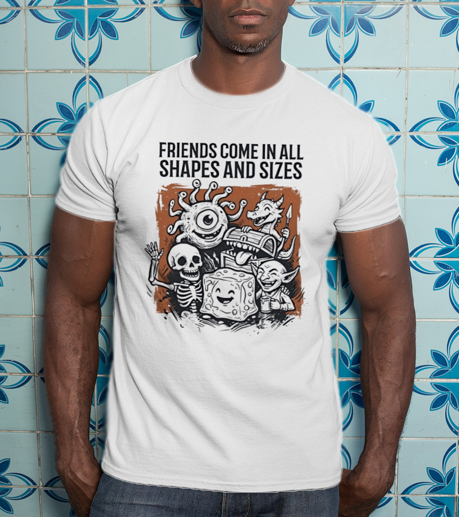 Friends Come In All Shapes And Sizes Fantasy Creatures Dice Skeleton Goblin Dragon T-Shirt