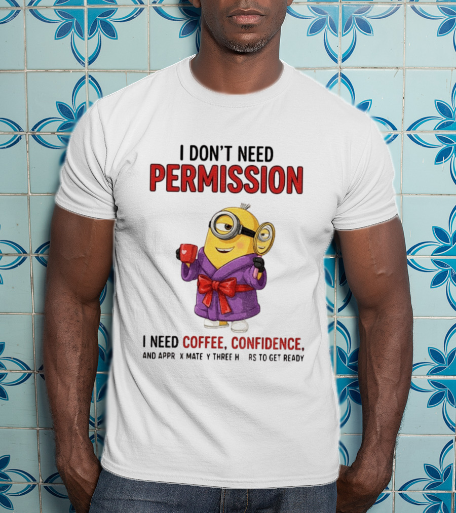 Minion Bathrobe Magnifying Glass I Don't Need Permission I Need Coffee Confidence T-Shirt