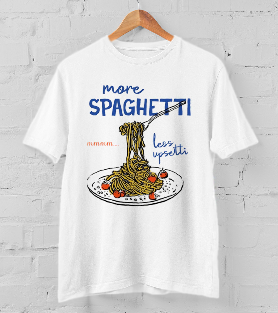 Spaghetti Lover Mmmm Less Upsetti Pasta Humor T-Shirt