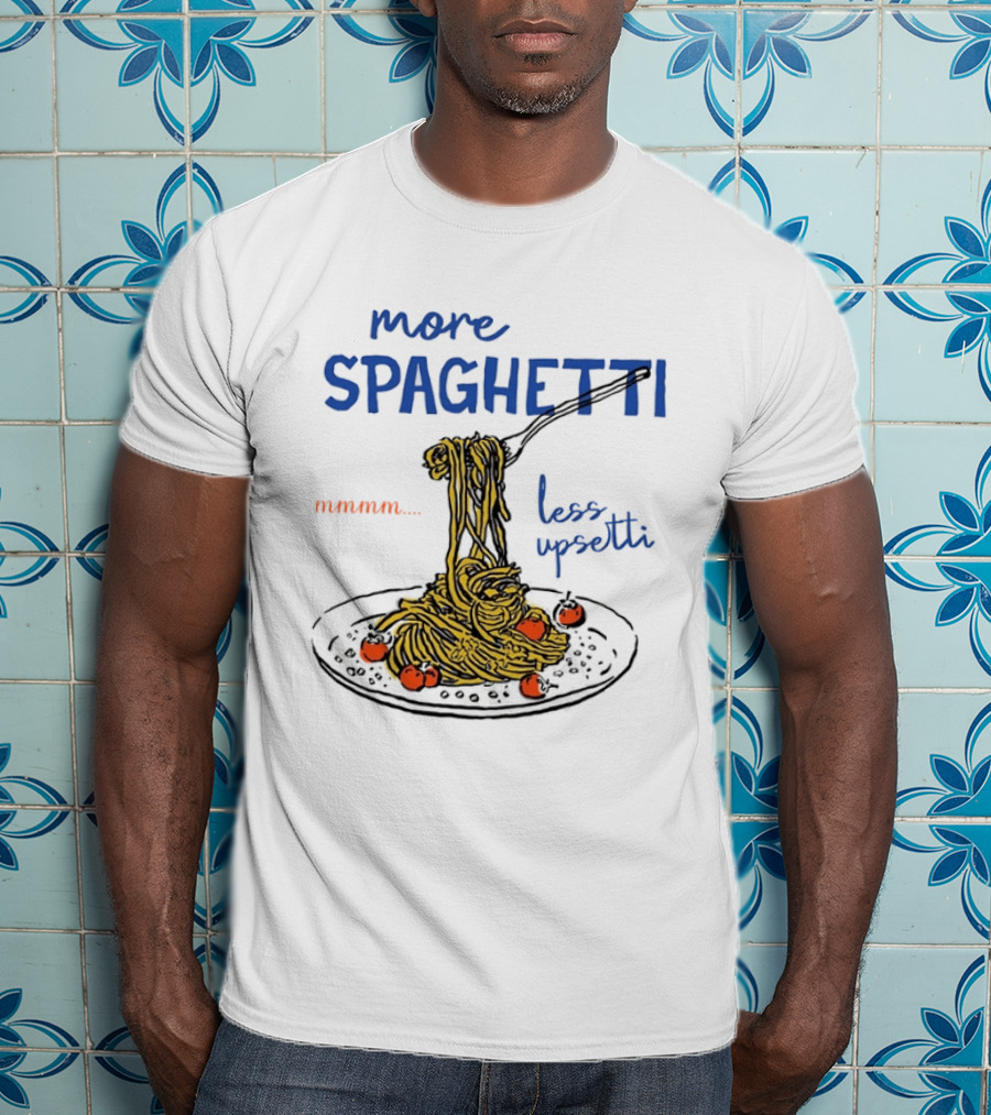 Spaghetti Lover Mmmm Less Upsetti Pasta Humor T-Shirt