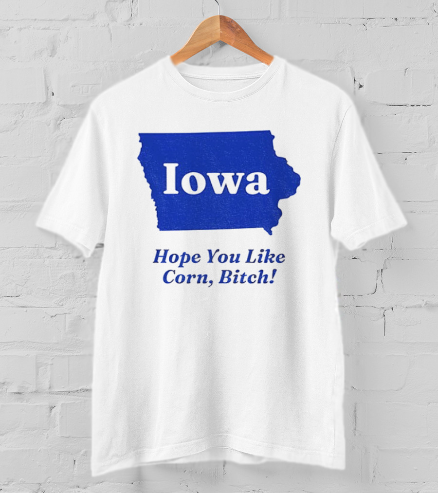 Iowa Map Hope You Like Corn Bitch T-Shirt