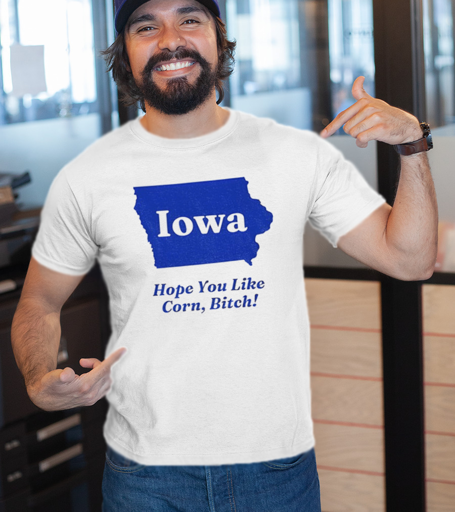 Iowa Map Hope You Like Corn Bitch T-Shirt