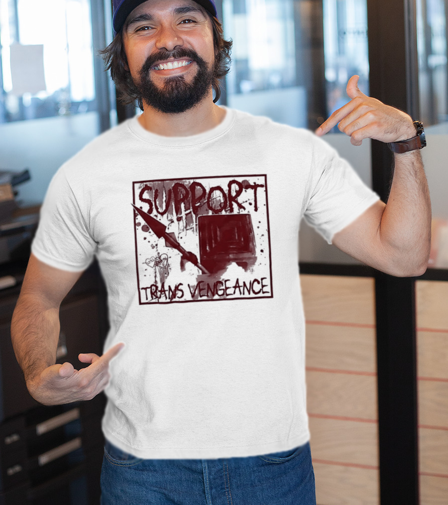 Support Trans Vengeance Little Death Activism T-Shirt