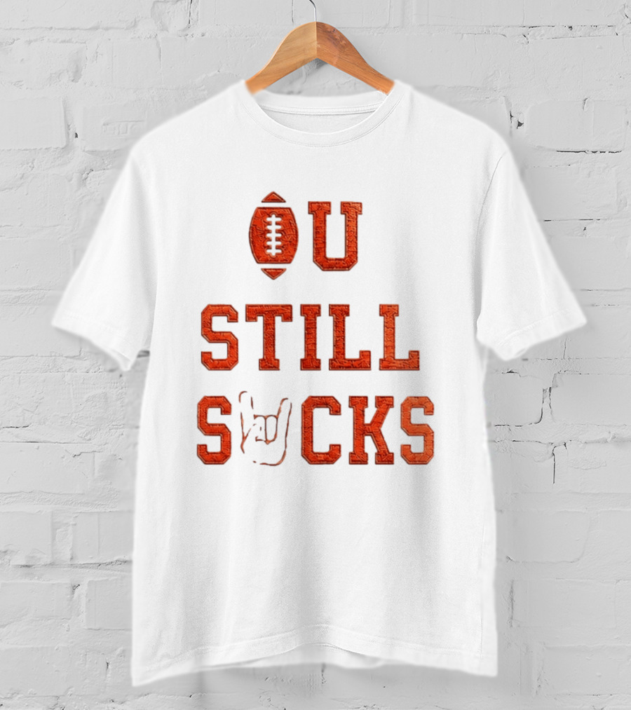 OU Still Sucks College Football Rivalry Football Motif T-Shirt