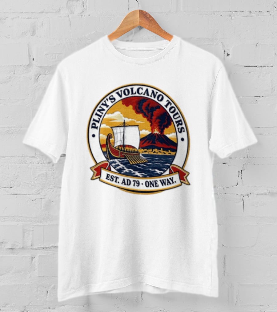Pliny's Volcano Tours Mount Vesuvius Pompeii Est AD 79 One Way T-Shirt