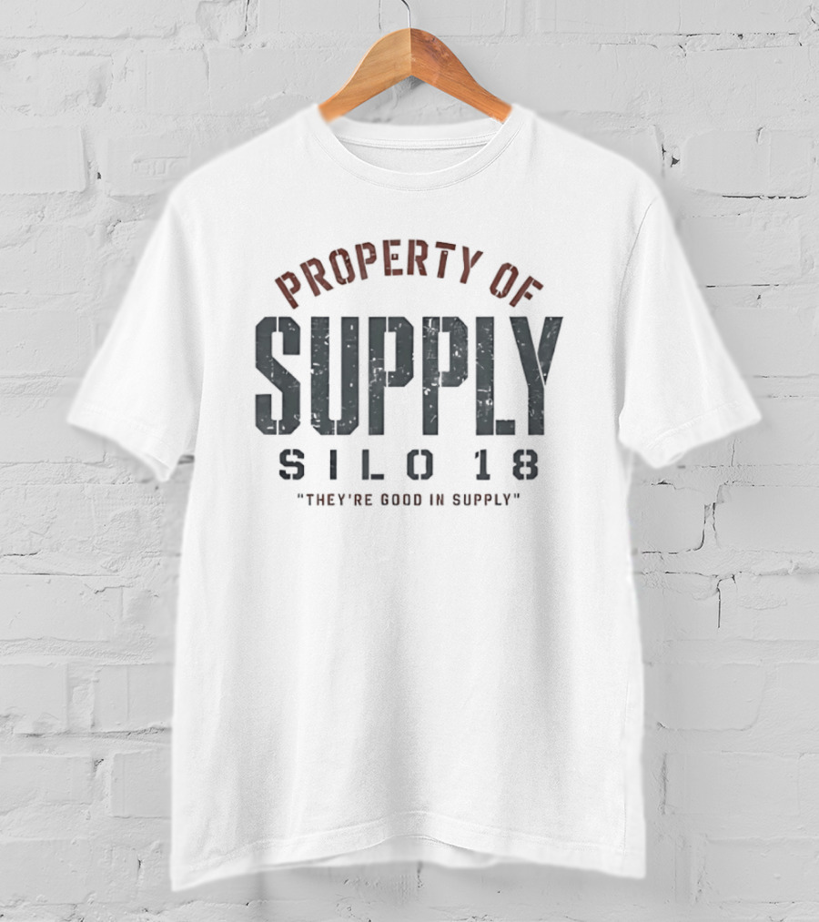 Property Of Supply Silo 18 They're Good In Supply T-Shirt